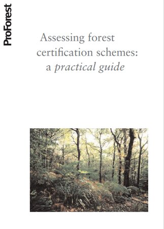 Assessing Forest Certification Schemes: A Practical Guide