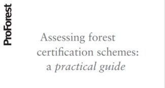 Assessing Forest Certification Schemes: A Practical Guide