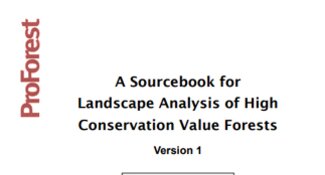 A Sourcebook for Landscape Analysis of High Conservation Value Forests
