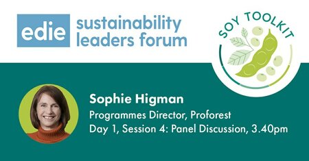 Find out about the Soy Toolkit at the Edie Sustainability Leaders Forum, London, 4-5 Feb 2020